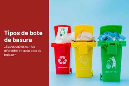 ¿Sabes cuáles son los diferentes tipos de bote de basura