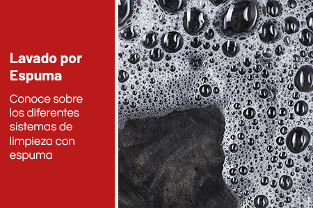 Sistemas de Lavado por Espuma